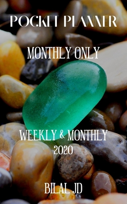 Read Pocket Planner Monthly Only: WEEKLY MONTHLY PLANNER 2020: 2020 CALENDAR: JAN 1st - DEC 31 - Bilal Jd | ePub