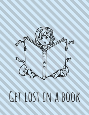 Read Get Lost In A Book: Children Reading Journal. Elementary Reading Log Age 7-12. Book Lists and Book Review in Pretty Design Cover - Wila Blossom | PDF
