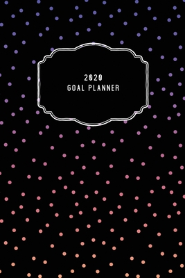 Read Online 2020 Goal Planner: 2020 Dated Goal Planner Focus Weekly Monthly - Plan Doll Co file in ePub