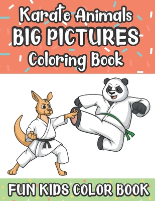 Read Karate Animals Big Pictures Coloring Book Fun Kids Color Book: Color Book with Large Black and White Cartoons and Art for Mindfulness and Stress Relief. Mandala Designs and Patterns are Included for Relaxation Meditation and Happiness. - Funnyreign Publishing | ePub