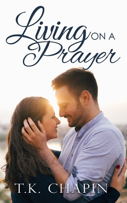 Download Living On A Prayer: An Inspirational Christian Romance - T.K. Chapin file in PDF