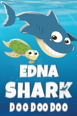 Read Edna Shark Doo Doo Doo: Edna Name Notebook Journal For Drawing Taking Notes and Writing, Personal Named Firstname Or Surname For Someone Called Edna For Christmas Or Birthdays This Makes The Perfect Personolised Fun Custom Name Gift For Edna - Maria Shark Name Covers | ePub