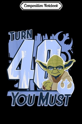 Read Composition Notebook: Yoda Turn 40 You Must Rebel Logo Portrait Journal/Notebook Blank Lined Ruled 6x9 100 Pages - Thilo Schott | PDF