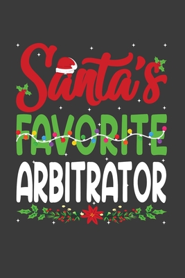 Full Download Santa's Favorite Arbitrator: Funny Christmas Present For Arbitrator . Arbitrator Gift Journal for Writing, College Ruled Size 6 x 9, 100 Page.This Notebook featuring Christmas decorations, Santa Claus hat, Christmas pine, white snow, lights. - Christmas Journal Notebook Press file in PDF