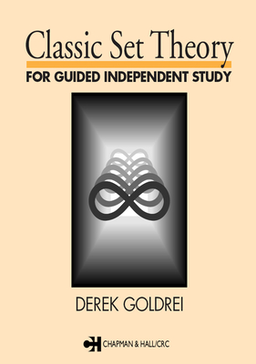 Read Online Classic Set Theory: For Guided Independent Study - Derek Goldrei | PDF