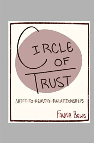 Full Download Circle of Trust: Shift to Healthy Relationships - Fawna Bews file in ePub