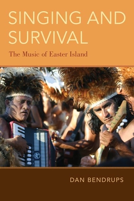 Full Download Singing and Survival: The Music of Easter Island - Dan Bendrups file in PDF